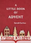 A Little Book of Advent Sarah Curtius 9783756863174 Books on Demand