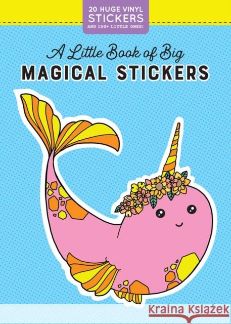 A Little Book of Big Magical Stickers Pipsticks (R)+Workman (R) 9781523507139 Workman Publishing - książka