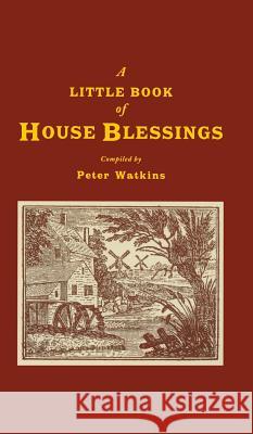 A Little Book of House Blessings Peter Watkins 9781853118296 Canterbury Press - książka