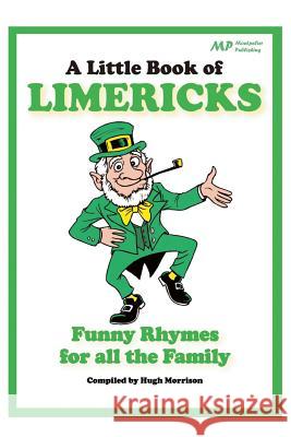 A Little Book of Limericks: Funny Rhymes for all the Family Morrison, Hugh 9781511524124 Createspace - książka