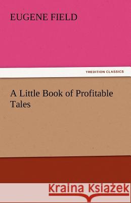 A Little Book of Profitable Tales  9783842434462 tredition GmbH - książka