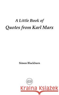 A Little Book of Quotes from Karl Marx Simon Blackburn 9780993524202 Proletarius Books - książka