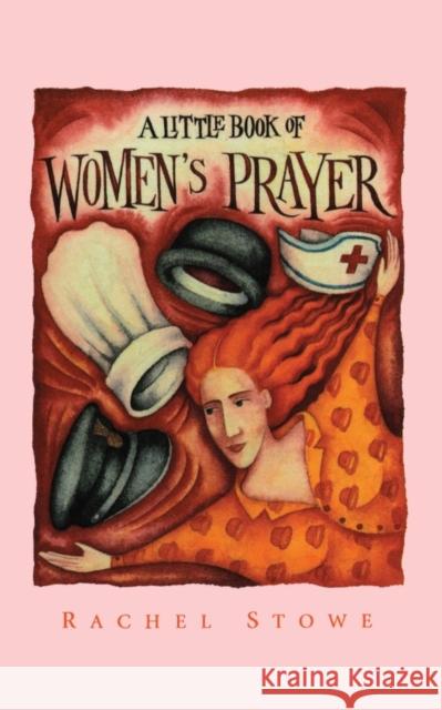 A Little Book of Women's Prayer Rachel Stowe 9780551030152 Zondervan - książka