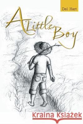 A Little Boy Del Hart 9781496954213 Authorhouse - książka