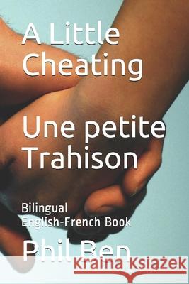 A Little Cheating/Une petite Trahison: Bilingual English-French Book Phil Ben 9781088453711 Independently Published - książka