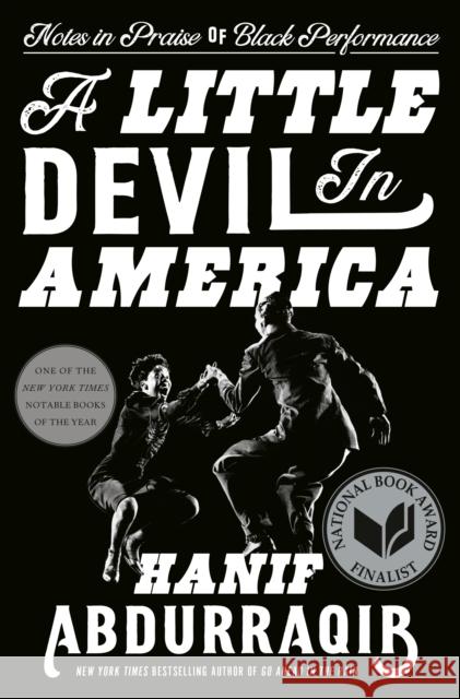 A Little Devil in America: Notes in Praise of Black Performance Abdurraqib, Hanif 9781984801197 Random House Publishing Group - książka