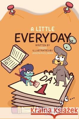 A Little Everyday Himani Malhotra Jason Pacliwan  9781958671221 Witty Pen Media, LLC - książka
