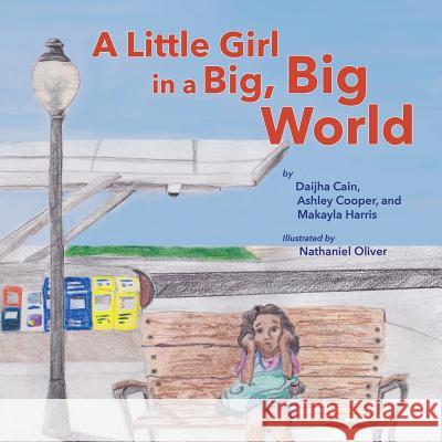 A Little Girl in a Big, Big World Daijha Cain Ashley Cooper Makayla Harris 9780996927437 Shout Mouse Press, Inc. - książka