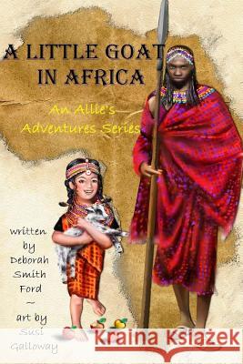 A Little Goat in Africa: Black & White Deborah Smith Ford 9781986471862 Createspace Independent Publishing Platform - książka