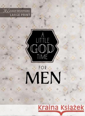 A Little God Time for Men: 365 Daily Devotions (Large Print) Broadstreet Publishing Group LLC 9781424571642 Broadstreet Publishing - książka