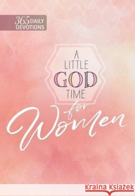 A Little God Time for Women: 365 Daily Devotions Broadstreet Publishing Group LLC 9781424556571 Broadstreet Publishing - książka