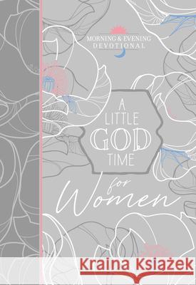 A Little God Time for Women Morning & Evening Devotional Broadstreet Publishing Group LLC 9781424560387 Broadstreet Publishing - książka