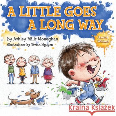 A Little Goes a Long Way Ashley Mills Monaghan Vivian Nguyen 9780615927633 Reading Tree Press - książka