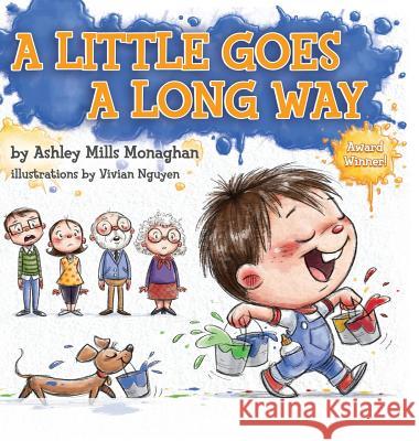 A Little Goes a Long Way Ashley Mills Monaghan Vivian Nguyen  9780692381793 Reading Tree Press - książka