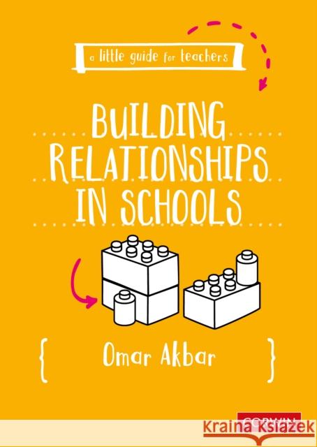 A Little Guide for Teachers: Building Relationships in Schools  9781529672862 Sage Publications Ltd - książka