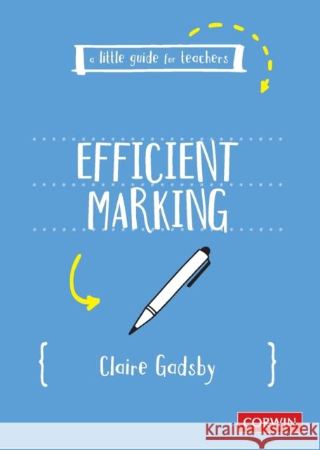 A Little Guide for Teachers: Efficient Marking Claire Gadsby 9781529730456 Sage Publications Ltd - książka