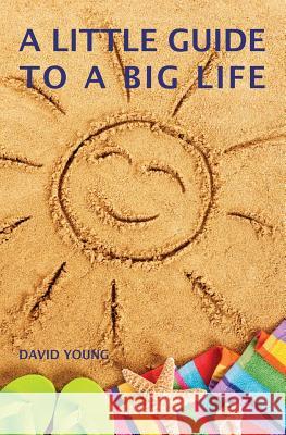 A Little Guide to a Big Life David Young 9781936179091 Wind Runner Press - książka