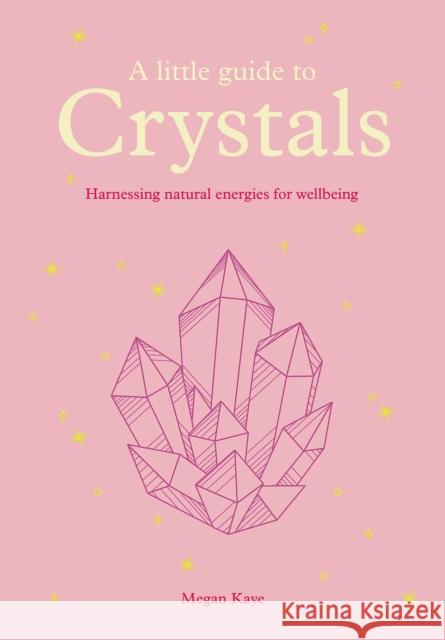 A Little Guide to Crystals Kaye, Megan 9781781455029 GMC Publications - książka
