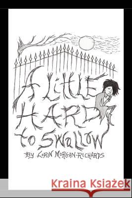 A Little Hard to Swallow: 1334 Lorin Morgan-Richards Lorin Morgan-Richards Kevin Alan Richards 9780997319316 Raven Above Press - książka