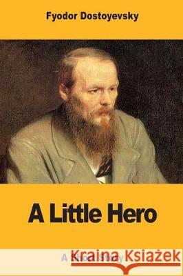 A Little Hero Fyodor Dostoyevsky Constance Garnett 9781975909147 Createspace Independent Publishing Platform - książka