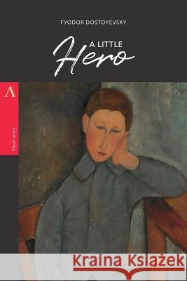 A Little Hero Fyodor Dostoyevsky 9781977730954 Createspace Independent Publishing Platform - książka