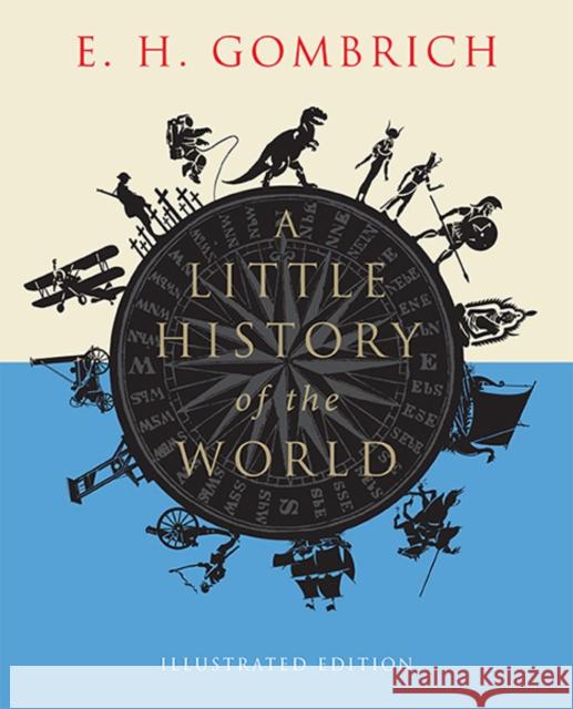 A Little History of the World: Illustrated Edition E. H. Gombrich 9780300197181 Yale University Press - książka