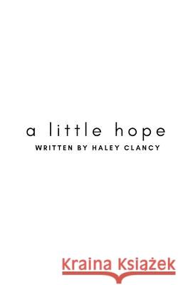 A little hope Haley Clancy   9798372597600 Independently Published - książka