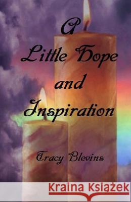 A Little Hope and Inspiration Tracy Blevins 9781514269022 Createspace Independent Publishing Platform - książka