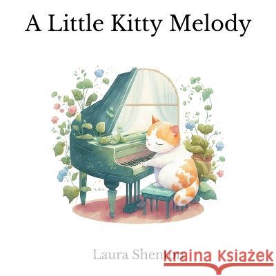 A Little Kitty Melody Laura Shenton   9781913779955 Iridescent Toad Publishing - książka