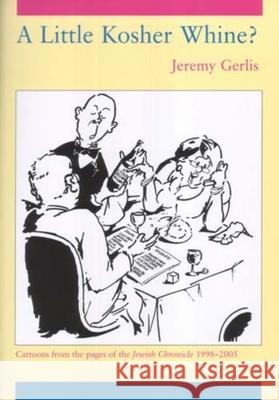 A Little Kosher Whine? Jeremy Gerlis Jeremy Gerlis 9780853036890 Vallentine-Mitchell - książka