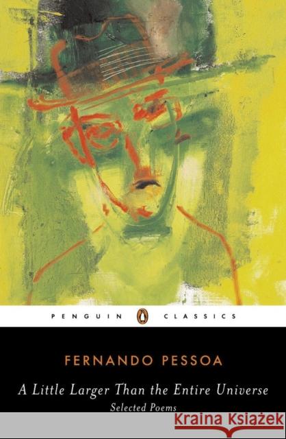 A Little Larger Than the Entire Universe: Selected Poems Fernando Pessoa Richard Zenith 9780143039556 Penguin Books - książka