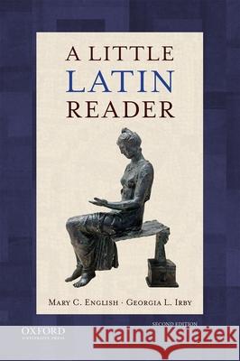 A Little Latin Reader Mary C. English Georgia L. Irby-Massie 9780190645533 Oxford University Press, USA - książka