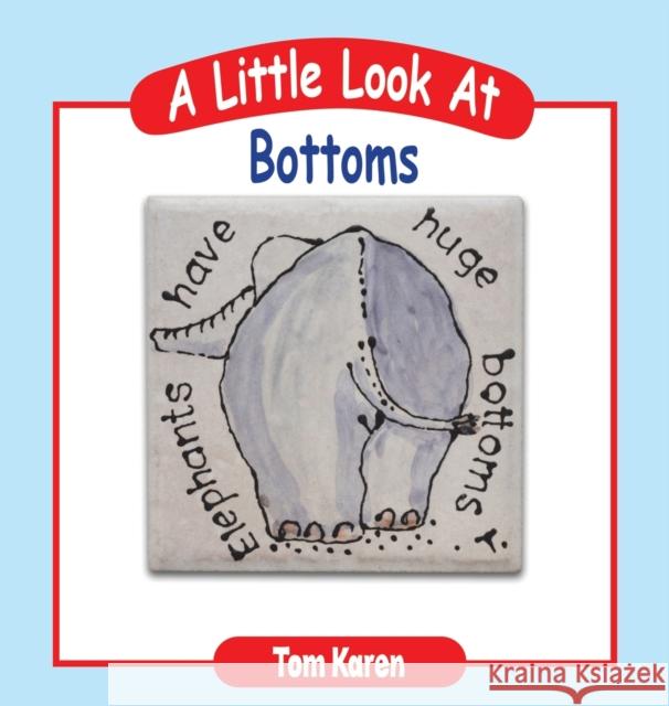 A Little Look at Bottoms Tom Karen 9781398402607 Austin Macauley Publishers - książka