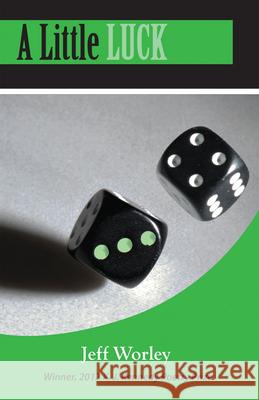 A Little Luck: Poems Worley, Jeff 9781937875411 Texas Review Press - książka