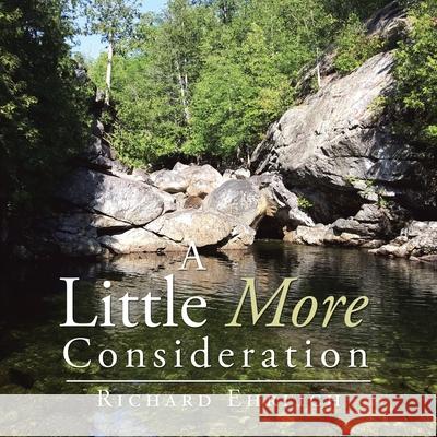 A Little More Consideration Richard Ehrlich 9781665525572 Authorhouse - książka