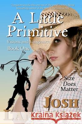 A Little Primitive: Visions and Vengeance Josh Langston 9781735373379 Janda Books - książka