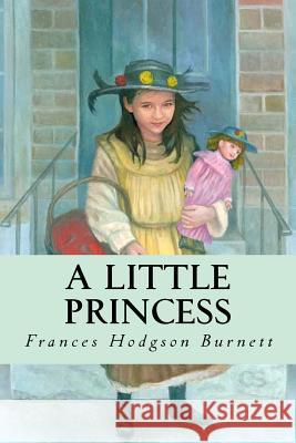 A Little Princess Frances Hodgson Burnett 9781539182177 Createspace Independent Publishing Platform - książka