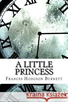 A Little Princess Frances Hodgson Burnett 9781974046171 Createspace Independent Publishing Platform - książka