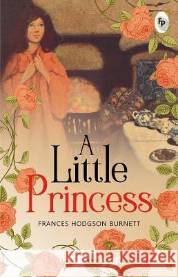 A Little Princess Frances Hodgson Burnett 9789388369084 Fingerprint! Publishing - książka