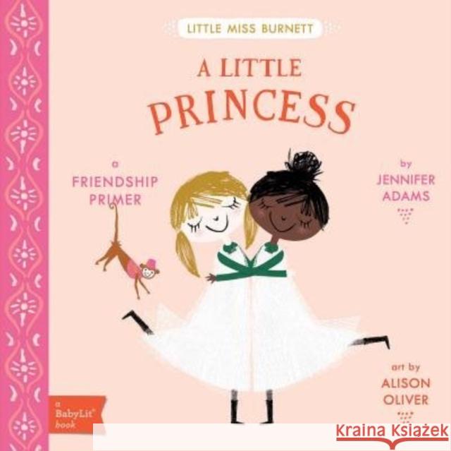 A Little Princess: A Babylit(r) Friendship Primer Adams, Jennifer 9781423645955 Gibbs Smith - książka