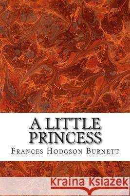 A Little Princess: (Frances Hodgson Burnett Classics Collection) Hodgson Burnett, Frances 9781508701132 Createspace - książka