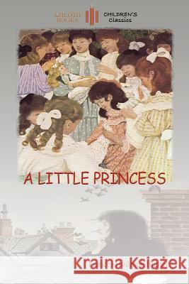 A Little Princess: With Ethel Franklin Betts' Original Images (Aziloth Books) Frances Hodgson Burnett 9781909735774 Aziloth Books - książka