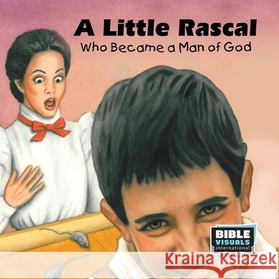 A Little Rascal: The True Story of Anthony T. Rossi Michelle Morin Bible Visuals International 9781641040136 Bible Visuals International - książka