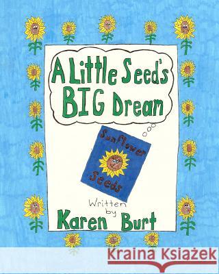 A Little Seed's Big Dream Karen M. Burt 9781493600045 Createspace - książka