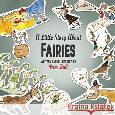 A Little Story About Fairies Hull, Peter 9781910832752 Rowanvale Books Ltd. - książka