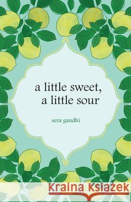 A little sweet, a little sour Sera Gandhi 9788194867326 Superfast Author - książka