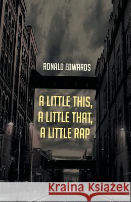 A Little This, a Little That, a Little Rap Ronald Edwards 9781628383317 Page Publishing, Inc. - książka