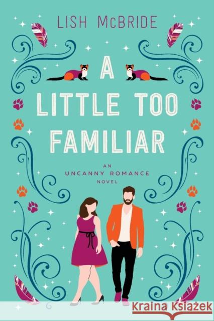 A Little Too Familiar: an Uncanny Romance Novel Lish McBride   9780998403229 Devo-Lish - książka