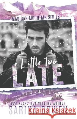 A Little Too Late Sarina Bowen 9781950155361 Tuxbury Publishing LLC - książka