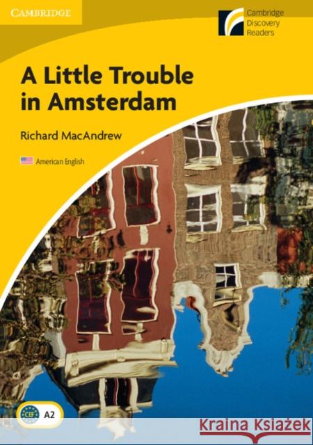 A Little Trouble in Amsterdam Level 2 Elementary/Lower-intermediate American English Richard MacAndrew 9780521148986 Cambridge University Press - książka